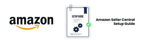 Amazon Seller Central Setup Guide